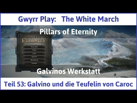 The White March Teil 53 - Galvino und die Teufelin von Caroc - Let's Play