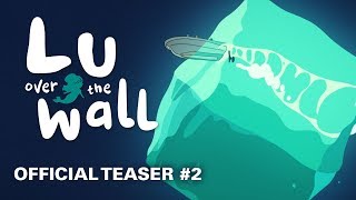 Lu Over the Wall [ENGLISH Official Teaser #2, GKIDS - In Theaters May 11]