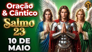 Oração de Hoje a São Miguel, Rafael e Gabriel ✨ Cântico do Salmo 23 | Os Três Arcanjos Te Visitam