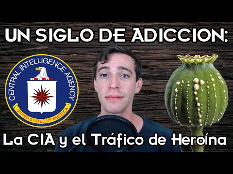 UN SIGLO DE ADICCIÓN: La CIA y el Tráfico de Heroína