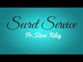 Secret Service! Presented in GC | Pr.Steve Riley