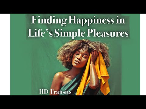 Finding Happiness in Life's Simple Pleasures can Balance Emotional Energy/HD Transits Nov 8-15, 2021