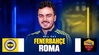 🚨FENERBAHÇE - ROMA MAÇ ÖNÜ! İLK 11'LER BELLİ OLUYOR! ŞAMPİYONLAR LİGİN