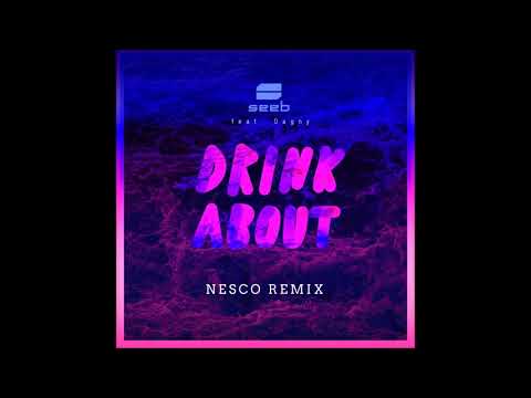 Seeb ft. Dagny - Drink About (Nesco Remix)