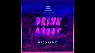 Seeb ft. Dagny - Drink About (Nesco Remix)