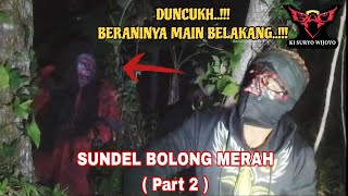 Download lagu (Part 2) SUNDEL BOLONG MERAH D4R4H Vs KI SURYO WIJOYO  #sundelbolongmerah #kisuryowijoyo mp3