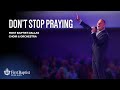 Don T Stop Praying With Matthew West March 24 2024