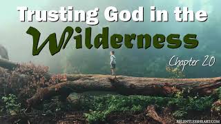 Ch. 20 - Trusting God in the Wilderness - Astonishing Grace Story