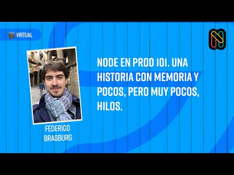 Node en prod 101. Una historia con memoria y pocos, pero muy pocos, hilos.