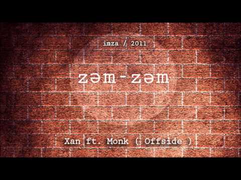 Xan — «Zəm-Zəm» ft. Monk (Offside)