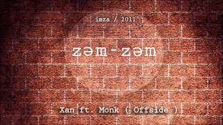 Xan — «Zəm-Zəm» ft. Monk (Offside)