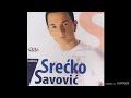 SREĆKO SAVOVIĆ - KOLIKO VOLIM TE - (AUDIO 2008)
