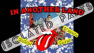 The Rolling Stones - In Another Land (Guitar Cover &amp; More - Isolated Parts)