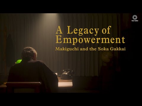 A Legacy of Empowerment: Makiguchi and the Soka Gakkai