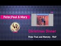 Peter,Paul & Mary - Christmas dinner.  with lyrics 1969