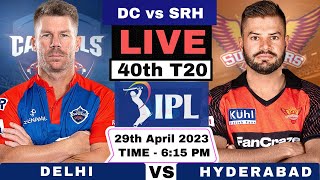 Live DC vs SRH | Delhi Capitals vs Sunrisers Hyderabad Live 40th T20 Match IPL 2023