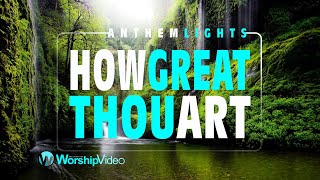 How Great Thou Art - Anthem Lights [With Lyrics]