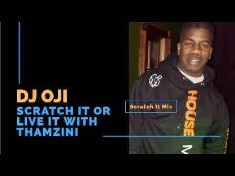 DJ Oji Scratch It Mix #DJOji #Thamzini