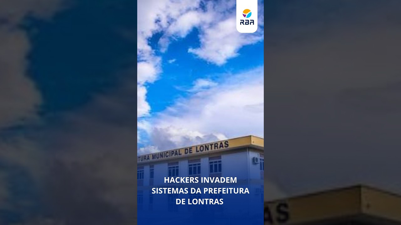 Hackers invadem sistemas da Prefeitura de Lontras e transferem valores