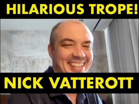Nick Vatterott introduces a hilarious trope!