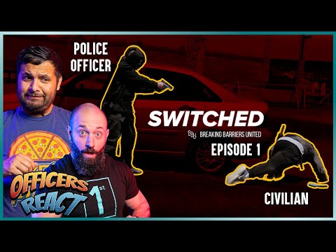 Officers React #34 - SWITCHED Ep. 1 | POLICE and CIVILIANS Trade Places in Scenarios