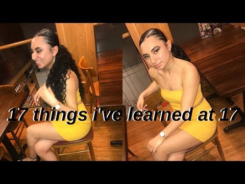 17 things i've learned in 17 years of living : SELF CONFIDENCE, FRIENDSHIPS, SUCCESS Video