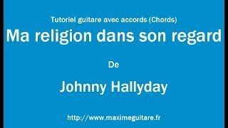 Ma religion dans son regard (Johnny Hallyday) - Tutoriel guitare avec partition en description