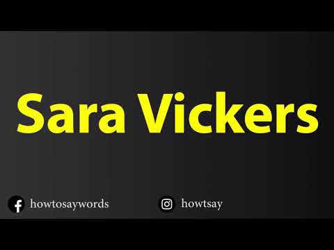 How To Pronounce Sara Vickers