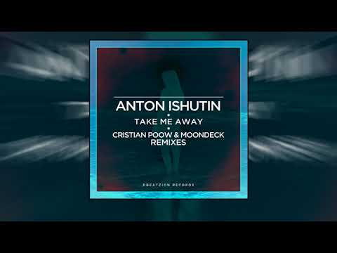 Anton Ishutin - Take Me Away (Cristian Poow Remix)