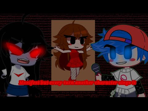 Manifest but every turn another character sing it