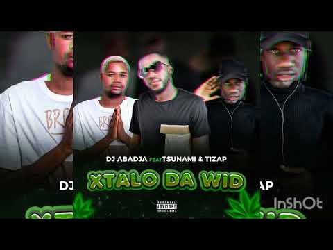 Dj Abadja feat Tsunami & Ti Zap - Xtalo da Wid