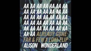 Alison Wonderland - Already Gone (ft. BRAVE & Lido) [Far & Few X LOKI Flip] (Official Audio)