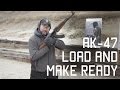 AK 47 Load And Make Ready Instructions How To Training Techniques Tactical Rifleman