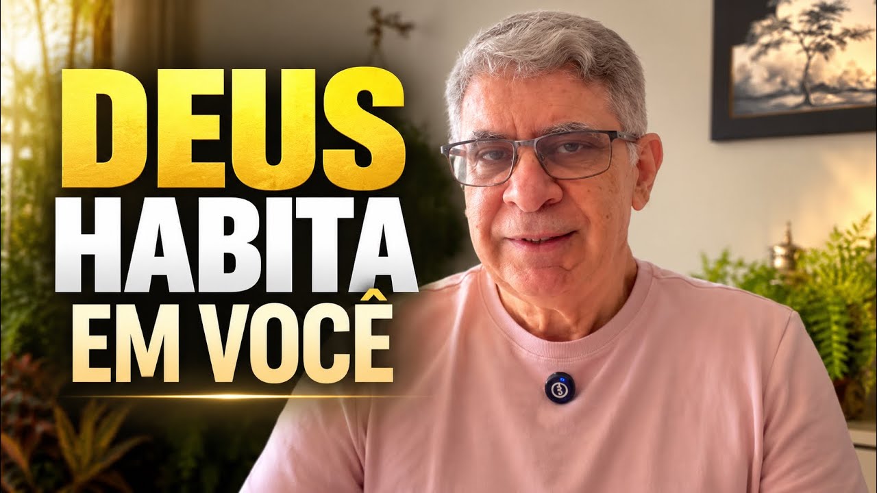 DEUS HABITA EM VOCÊ 