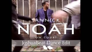 Yannick Noah - On Court ( JoshuaBeat Dance Edit )