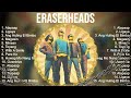 Eraserheads Playlist Of All Songs ~ Eraserheads Greatest Hits Full Album