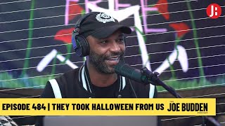 The Joe Budden Podcast - They Took Halloween From Us