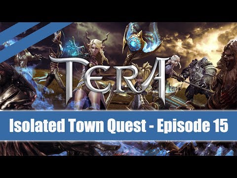 Tera Online 1080p ★ Isolated Town Quest Walkthrough ★ Episode 15
