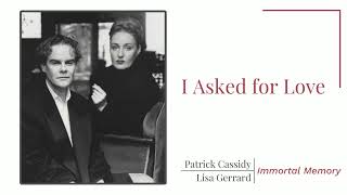 I Asked for Love | Patrick Cassidy and Lisa Gerrard | Immortal Memory
