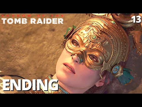 SHADOW OF THE TOMB RAIDER ENDING / FINAL MISSION Gameplay Part 13 | No Commentary