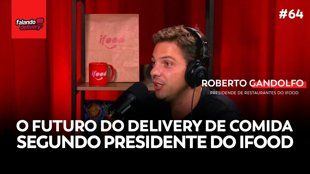 Ep 64 - Inovação e tendências: A visão do presidente do iFood para restaurantes