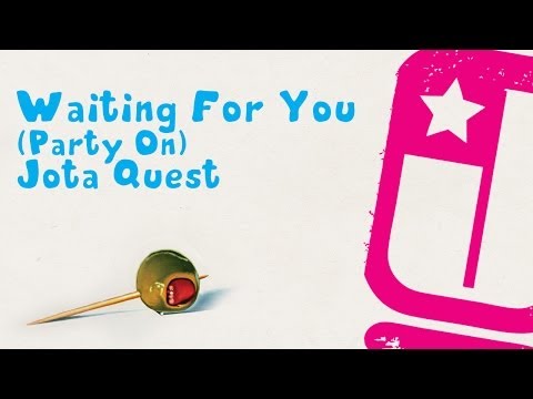 Waiting For You (Party On) - Jota Quest