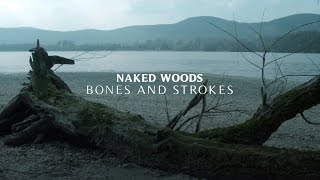 Naked Woods - Bones and Strokes