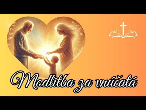 Modlitba ZA VNÚČATÁ 🩵🙏 Požehnanie pre každé vnúča (vnučku aj vnuka)