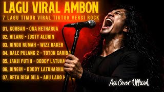 Download lagu 7 Lagu Ambon Viral TikTok 2026 Korban Ena Hetharua - Lagu Timur Ambon Terbaik Versi Rock - Aoi Cover mp3