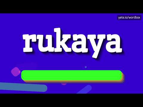 RUKAYA - HOW TO PRONOUNCE IT!?