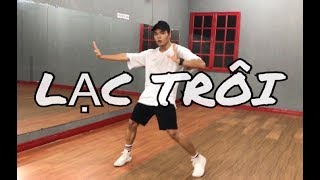 LẠC TRÔI (TRIPLE D REMIX) | SƠN TÙNG M-TP | DAN NGUYEN Choreography