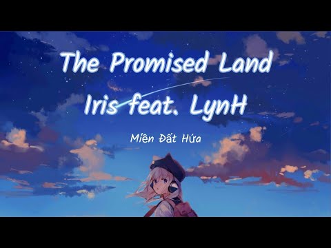 【Rotaeno】Iris feat. LynH - The Promised Land [Vietsub+Lyrics]