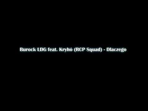 Burock LDG feat. Kryhó (RCP Squad) - Dlaczego