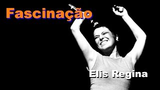 Fascinação - Elis Regina
